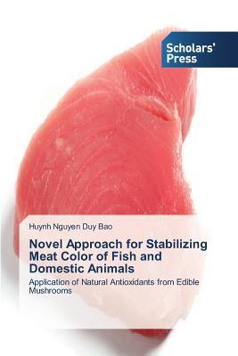 Novel Approach for Stabilizing Meat Color of Fish and Domestic Animals: Application of Natural Antioxidants from Edible Mushrooms