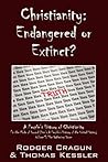 Christianity: Endangered or Extinct? a People's History of Christianity in the Mode of Howard Zinn's a People's History of the Unite