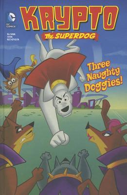 Three Naughty Doggies! (DC Comics: Krypto the Superdog)