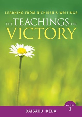 The Teachings for Victory, vol. 1 (Learning from Nichiren's Writings)