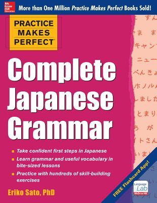 Practice Makes Perfect Complete Japanese Grammar