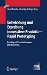 Entwicklung und Erprobung innovativer Produkte - Rapid Prototyping: Grundlagen, Rahmenbedingungen und Realisierung (VDI-Buch) (German Edition)