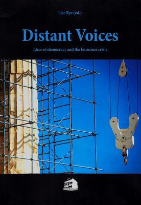 Distant Voices: Ideas on Democracy and the Eurozone Crisis (Rostra Books: Trondheim Studies in History)