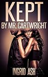 Kept By Mr. Cartwright by Ingrid Ash Kept By Mr. Cartwright by Ingrid Ash