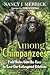 Among Chimpanzees by Nancy Merrick