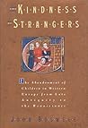 The Kindness of Strangers: The Abandonment of Children in Western Europe from Late Antiquity to the Renaissance