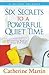 Six Secrets To A Powerful Quiet Time: Discovering Radical Intimacy With God