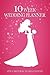 The 10 Week Wedding Planner...