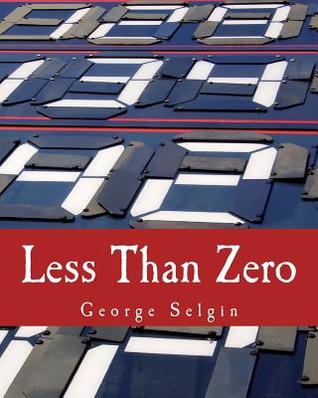Less Than Zero (Large Print Edition): The Case for a Falling Price Level in a Growing Economy