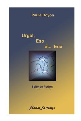 Urgel, Eso et...Eux (French Edition)