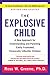 The Explosive Child: A New Approach for Understanding and Parenting Easily Frustrated, Chronically Inflexible Children