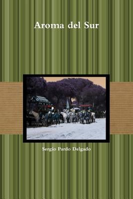 Aroma del Sur (Spanish Edition)