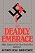 The Deadly Embrace: Hitler, Stalin and the Nazi-Soviet Pact, 1939-1941