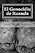 El Genocidio de Ruanda: Para que los vivos no olvidemos a los muertos (Spanish Edition)
