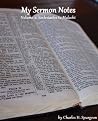 My Sermon Notes: Volume 2 - Ecclesiastes to Malachi My Sermon Notes: Volume 2 - Ecclesiastes to Malachi