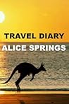 Travel Diary Alice Springs