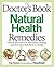 The Doctor's Book of Natural Health Remedies: Unlock the Power of Alternative Healing and Find Your Path Back to Health