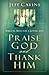 Praise God and Thank Him: Biblical Keys for a Joyful Life