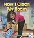 How I Clean My Room (First ...