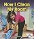 How I Clean My Room (First Step Nonfiction: Responsibility in Action)