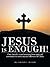 Jesus is Enough!: One Church's Transformation from Spiritual Consumers to more Mature Followers of Christ