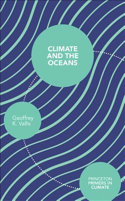 Climate and the Oceans (Princeton Primers in Climate, 5)