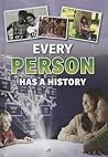Every Person Has a History (Everything Has a History)