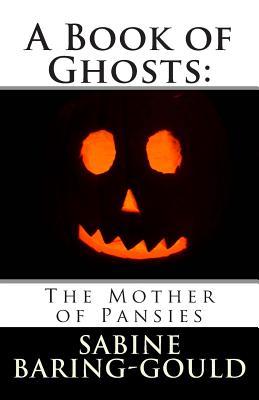 The Mother of Pansies (A Book of Ghosts)
