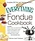 The Everything Fondue Cookbook by Rhonda Lauret Parkinson