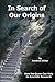 In Search of Our Origins by Jamshed Akhtar