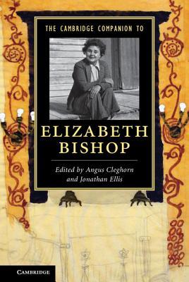 The Cambridge Companion to Elizabeth Bishop (Cambridge Companions to Literature)