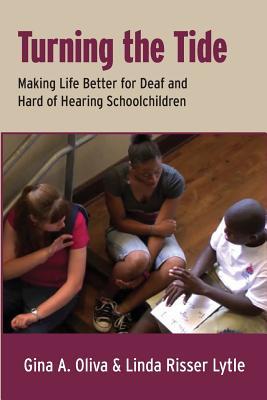 Turning the Tide: Making Life Better for Deaf and Hard of Hearing Schoolchildren (Paperback)