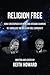 Religion Free: How Christopher Hitchens and Richard Dawkins re-energized the Religion Free Community