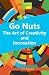 Go Nuts: The Art of Creativ...