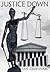 Justice Down