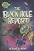 The Black Hole Report (Eek & Ack: Early Chapter Books)