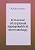 A manual of regional topographical dermatology by Charles Frederic Marshall
