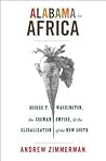 Alabama in Africa: Booker T. Washington, the German Empire, and the Globalization of the New South