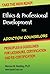 Ethics & Professional Development for Addiction Counselors: Principles, Guidelines & Issues for Training, Licensing, Certification and Re-Certification