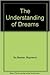 The Understanding of Dreams