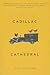 Cadillac Cathedral by Jack Hodgins