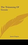 The Trimming Of Goosie by James Hopper