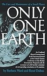 Only One Earth: The Care and Maintenance of a Small Planet