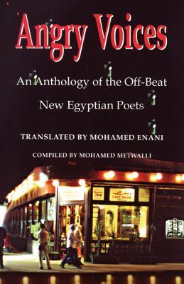 Angry Voices: An Anthology of the Off-Beat New Egyptian Poets
