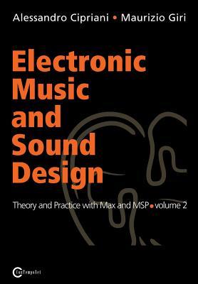 Electronic Music and Sound Design: Theory and Practice with Max and MSP, Volume 2 (Paperback)