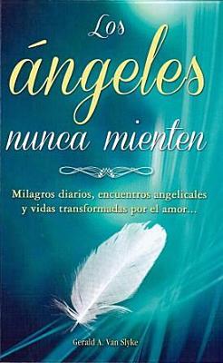 Los ángeles nunca mienten / The angels never lie (Spanish Edition)