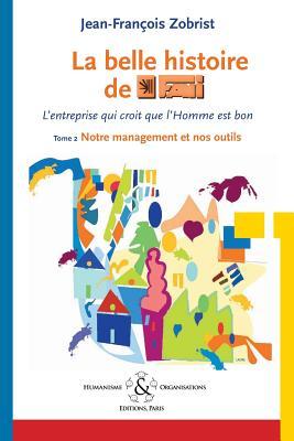 Favi, l'entreprise qui croit que l'Homme est bon (Tome 2, Notre management et nos outils)