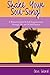 Shake Your Soul-Song! A Woman's Guide To Self-Empowerment Through The Art Of Self-Pleasure