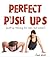 Perfect Push Ups by Jinnie Webb
