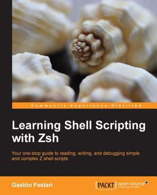 Learning Shell Scripting with Zsh (Kindle Edition)